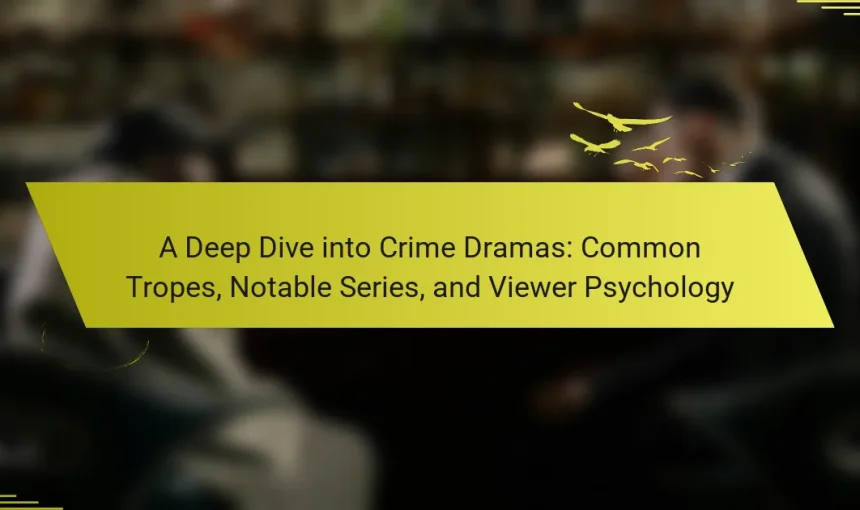 A Deep Dive into Crime Dramas: Common Tropes, Notable Series, and Viewer Psychology