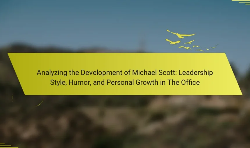 Analyzing the Development of Michael Scott: Leadership Style, Humor, and Personal Growth in The Office