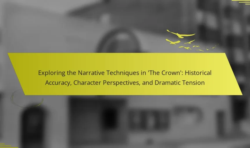 Exploring the Narrative Techniques in ‘The Crown’: Historical Accuracy, Character Perspectives, and Dramatic Tension