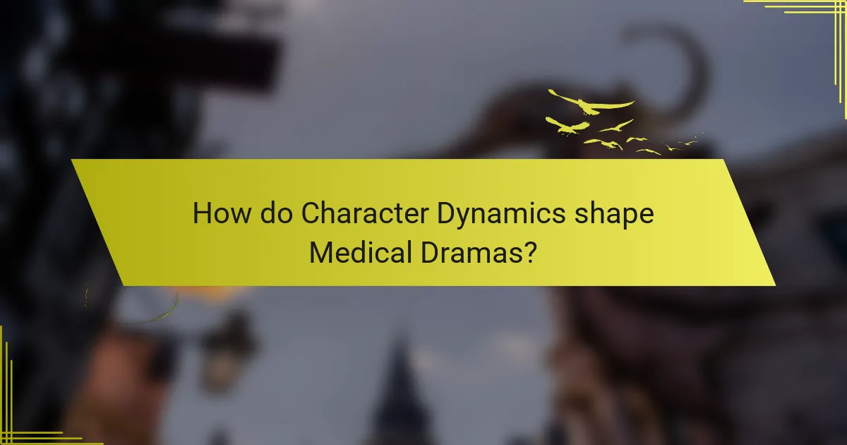 How do Character Dynamics shape Medical Dramas?