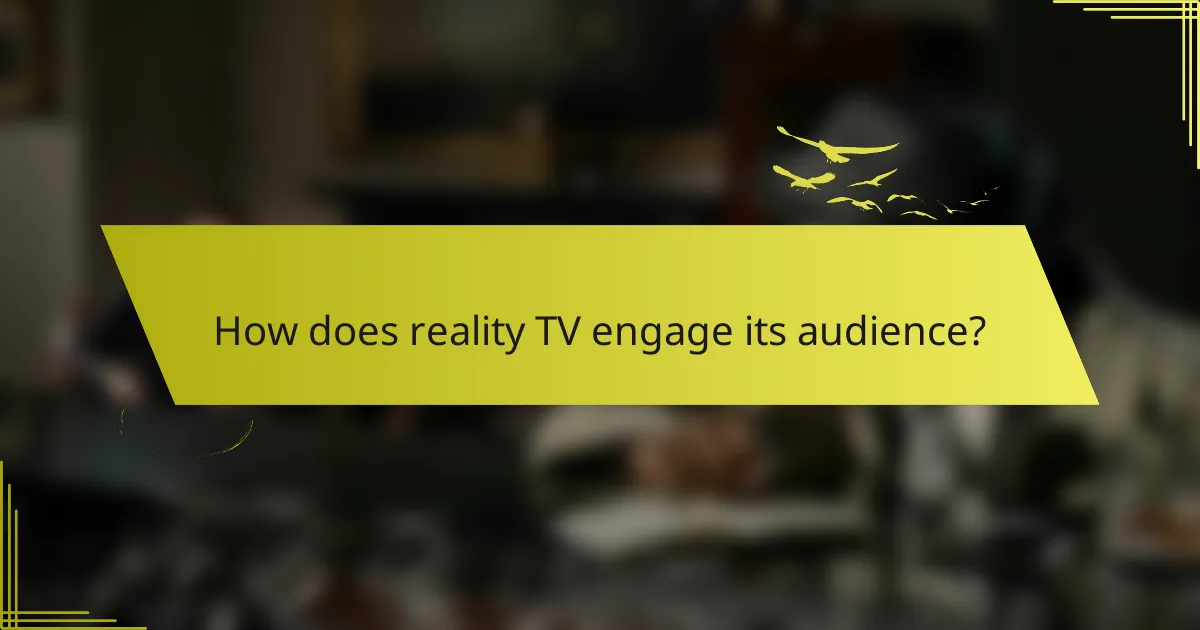 How does reality TV engage its audience?