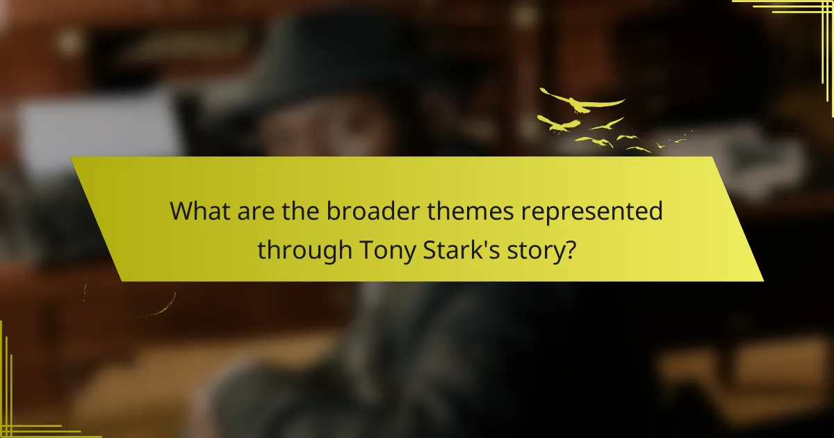 What are the broader themes represented through Tony Stark's story?