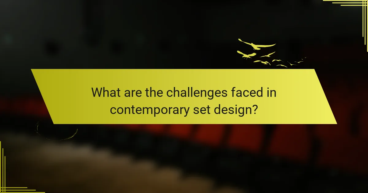 What are the challenges faced in contemporary set design?