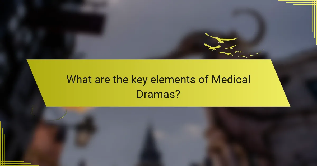 What are the key elements of Medical Dramas?
