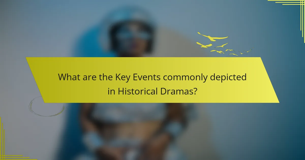 What are the Key Events commonly depicted in Historical Dramas?