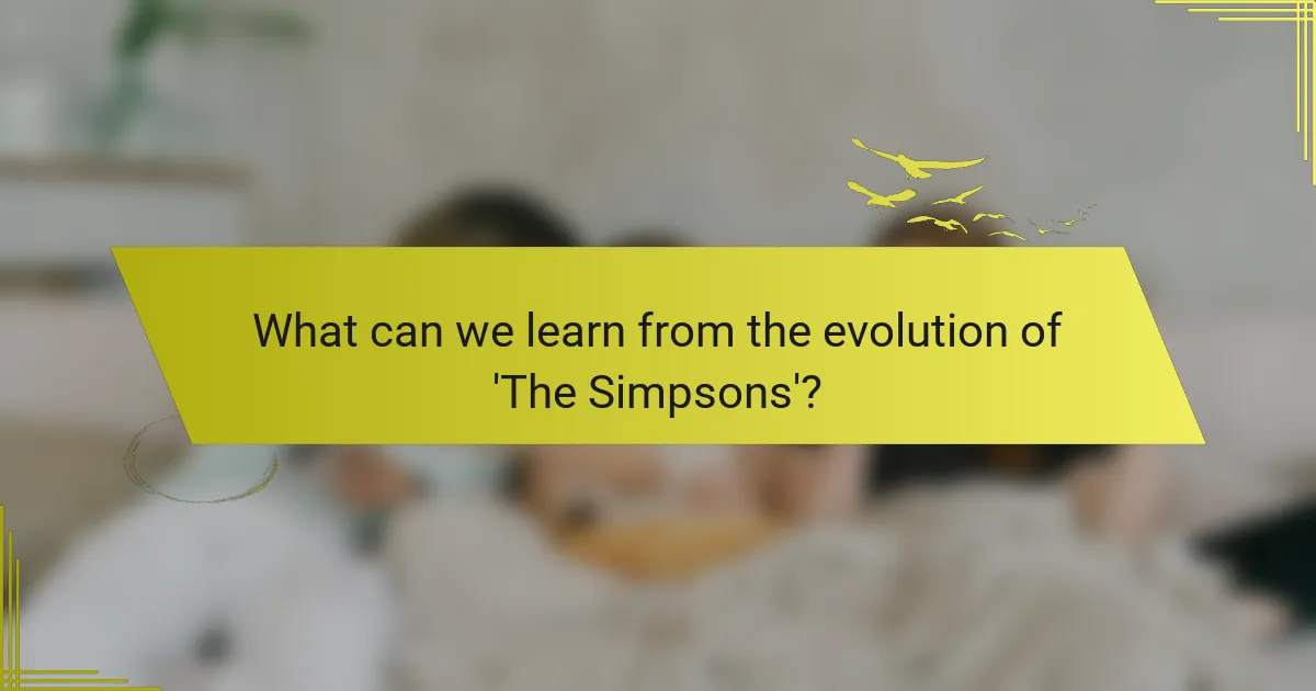 What can we learn from the evolution of 'The Simpsons'?