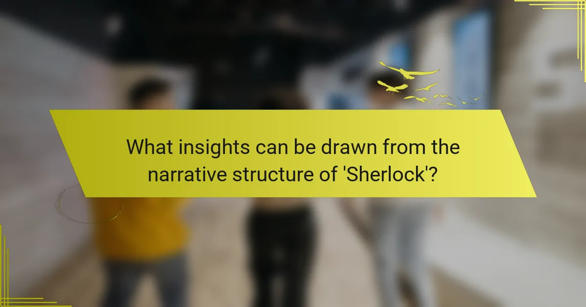 What insights can be drawn from the narrative structure of 'Sherlock'?
