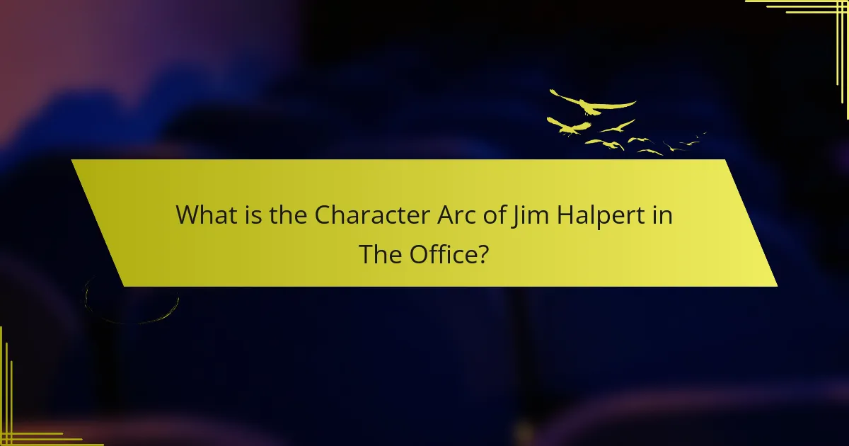 What is the Character Arc of Jim Halpert in The Office?