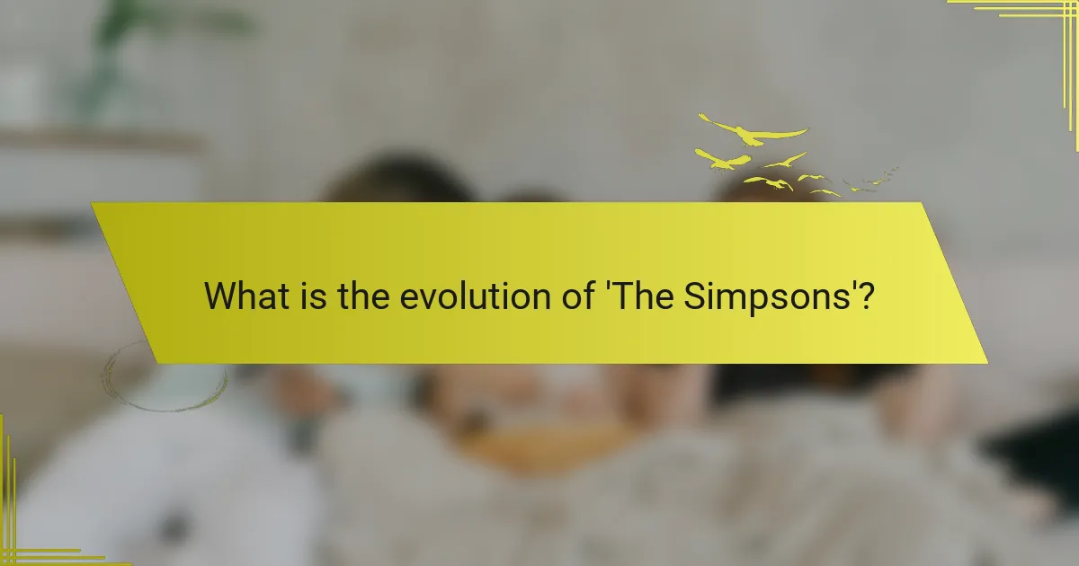 What is the evolution of 'The Simpsons'?