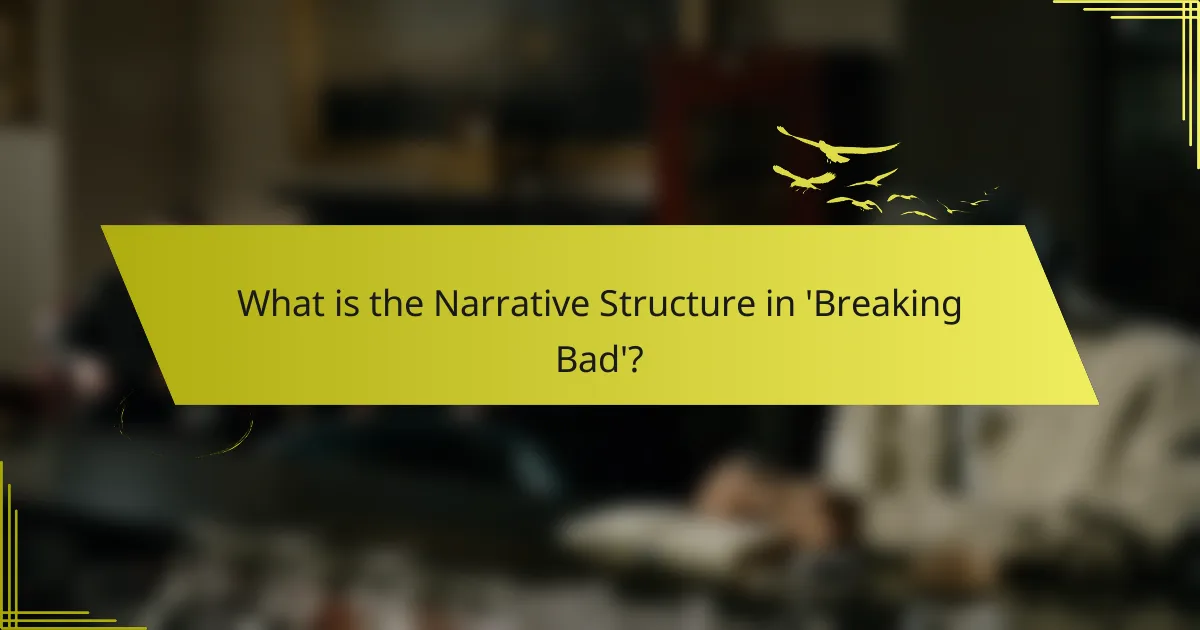 What is the Narrative Structure in 'Breaking Bad'?