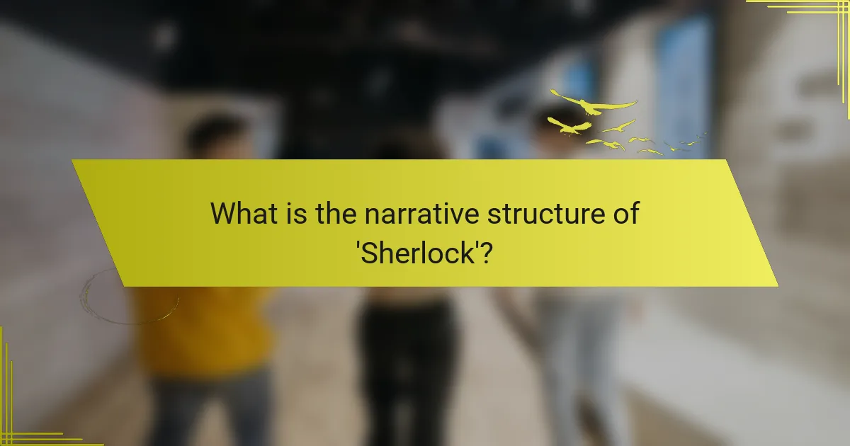 What is the narrative structure of 'Sherlock'?
