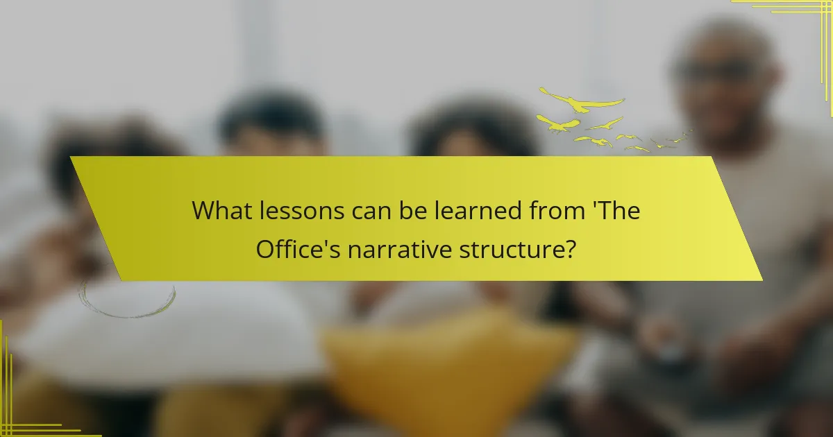 What lessons can be learned from 'The Office's narrative structure?