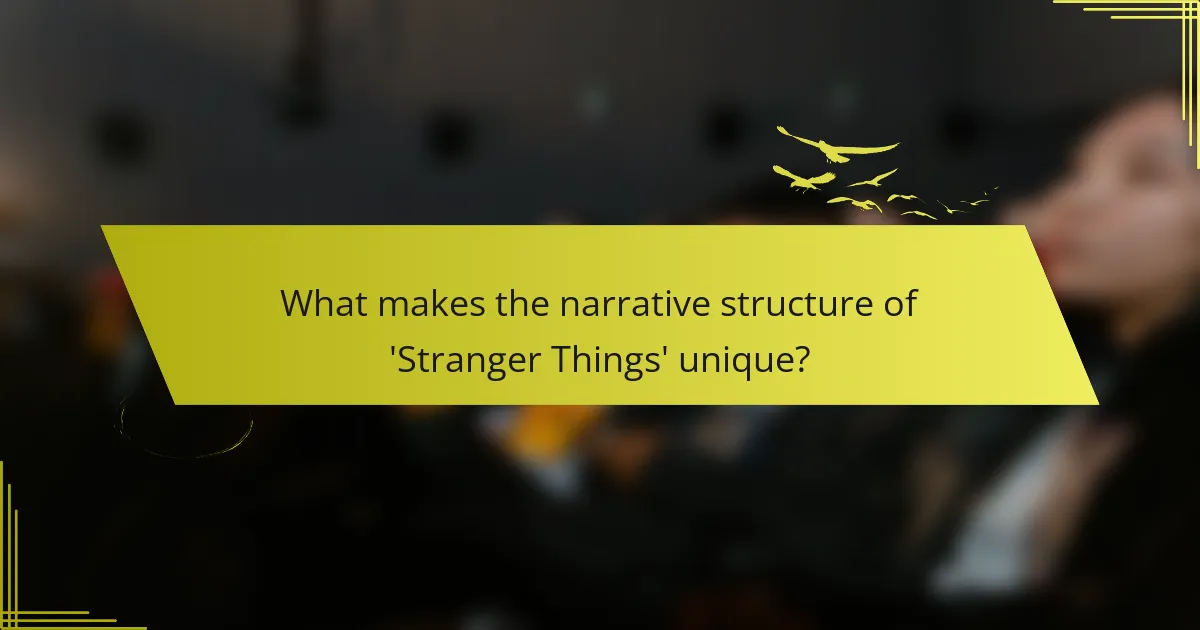 What makes the narrative structure of 'Stranger Things' unique?