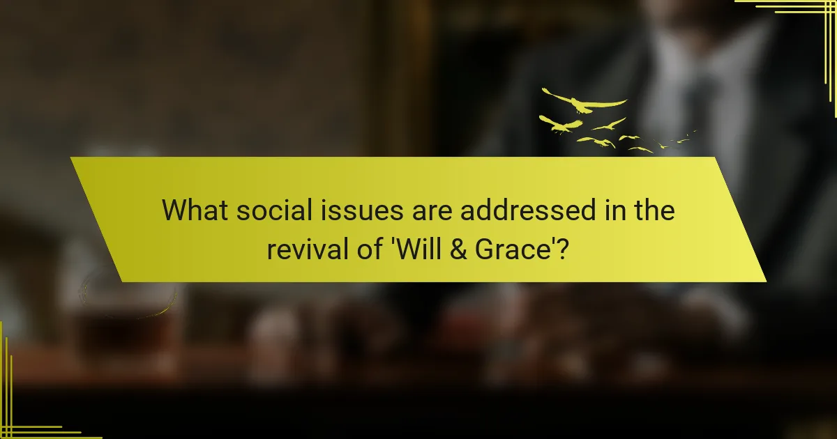 What social issues are addressed in the revival of 'Will & Grace'?