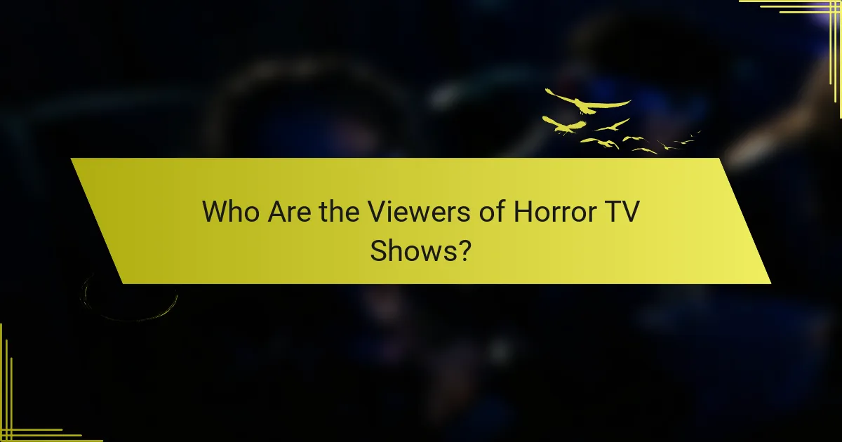 Who Are the Viewers of Horror TV Shows?